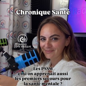 285 - Alexia Denis - Chronique Santé #14 - Les PSSM et si on apprenait aussi les premiers secours pour la santé mentale ?