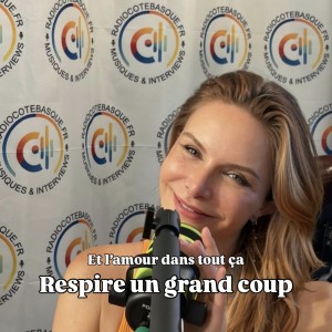 289 - Et l'amour dans tout ça ? #11 - Respire un grand coup - Dorothée Van der Cruyssen